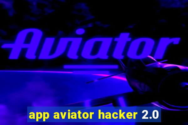 app aviator hacker 2.0